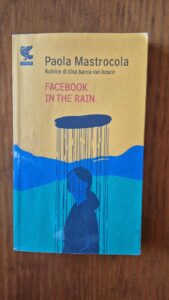 Il mio libro della settimana: “Facebook in the rain” di Paola Mastrocola