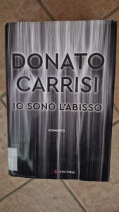 Il mio libro della settimana: “Io sono l’abisso” di Donato Carrisi
