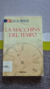 Il mio libro della settimana: “La macchina del tempo” di H. G. Wells