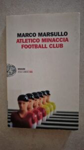 Il mio libro della settimana: “Atletico Minaccia Football Club” di Marco Marsullo